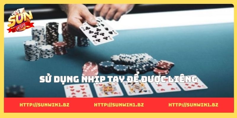 Sử dụng nhịp tay để được liêng